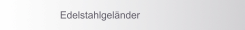 Edelstahlgeländer