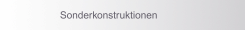 Sonderkonstruktionen